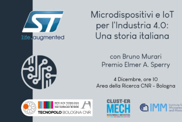 Microdispositivi e IoT per l’Industria 4.0: una storia italiana. Convegno con STMicroelectronics e Murari